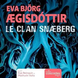 Eva Bjorg Ægisdottir, "Le clan Snæberg"