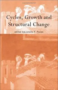 Cycles, Growth and Structural Change by Lionello F Punzo [Repost]