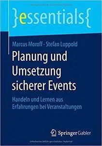 Planung und Umsetzung sicherer Events: Handeln und Lernen aus Erfahrungen bei Veranstaltungen