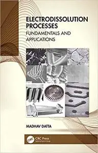 Electrodissolution Processes: Fundamentals and Applications