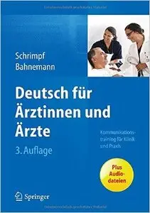 Deutsch für Ärztinnen und Ärzte: Kommunikationstraining für Klinik und Praxis, Auflage: 3