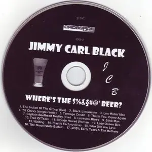 Jimmy Carl Black - Where's The $%&§#@' Beer? (2007)