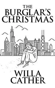 «The Burglar's Christmas» by Willa Cather