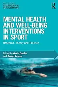 Mental Health and Well-being Interventions in Sport: Research, Theory and Practice