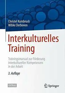 Interkulturelles Training: Trainingsmanual zur Förderung interkultureller Kompetenzen in der Arbeit