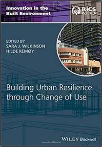 Building Urban Resilience through Change of Use