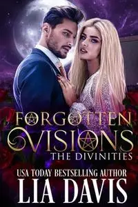 «Forgotten Visions (The Divinities Book 1)» by Lia Davis