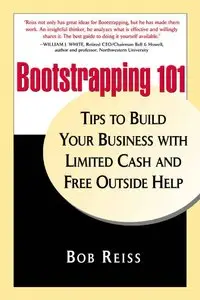 Bootstrapping 101: Tips to Build Your business with Limited Cash and Free Outside Help (repost)