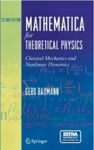 Mathematica for Theoretical Physics: Classical Mechanics and Nonlinear Dynamics (2nd edition) [Repost]