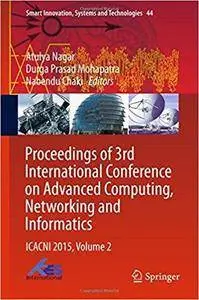 Proceedings of 3rd International Conference on Advanced Computing, Networking and Informatics: ICACNI 2015, Volume 2