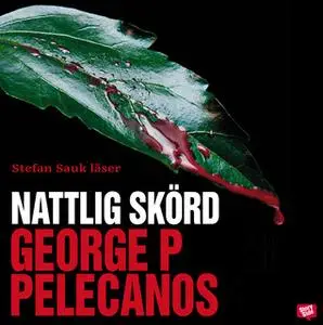 «Nattlig skörd» by George P. Pelecanos