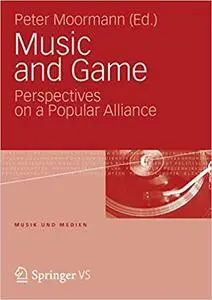 Music and Game: Perspectives on a Popular Alliance