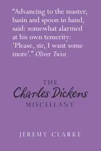 «The Charles Dickens Miscellany» by Jeremy Clarke