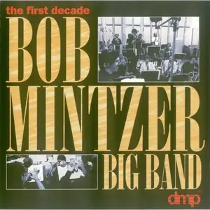 Bob Mintzer Big Band - The First Decade (1995) {DMP}