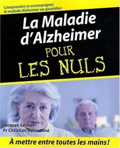 Jacques Selmès, Christian Derouesné, "La maladie d'Alzheimer pour les Nuls"