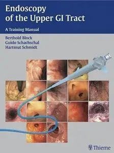 Endoscopy of the Upper GI Tract: A Training Manual (repost)