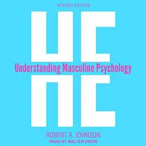 He: Understanding Masculine Psychology [Audiobook]