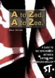 A to Zed, A to Zee - a guide to the differences between British and American English