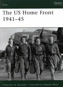 The US Home Front 1941-45 (Osprey Elite 161) (Repost)