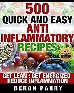 Paleo Ketogenic Recipes: 500 QUICK and EASY ANTI INFLAMMATORY RECIPES: GET LEAN:GET ENERGIZED