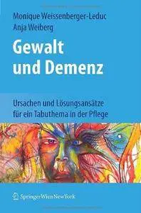 Gewalt und Demenz: Ursachen und Lösungsansätze für ein Tabuthema in der Pflege (Repost)