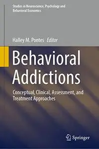 Behavioral Addictions: Conceptual, Clinical, Assessment, and Treatment Approaches