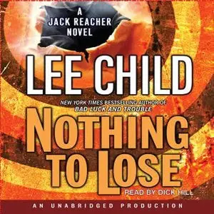 Nothing to Lose (Jack Reacher, No. 12) (Audiobook) (repost)