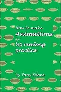 How to make Animations for lip reading practice