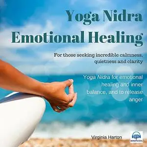 «Emotional Healing: Yoga Nidra» by Virginia Harton