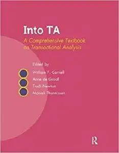 Into TA: A Comprehensive Textbook on Transactional Analysis