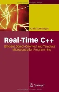 Real-Time C++: Efficient Object-Oriented and Template Microcontroller Programming (repost)