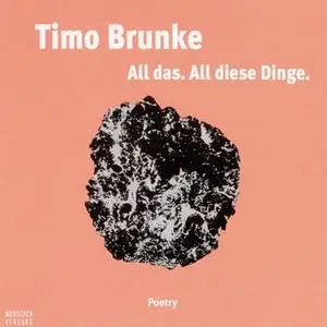 «All das. All diese Dinge» by Timo Brunke