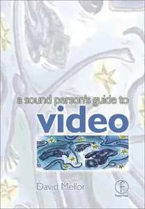 Sound Person's Guide to Video by David Mellor