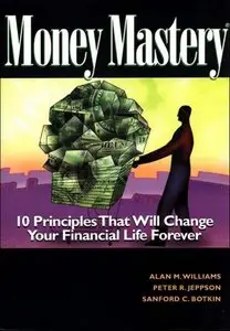 Money Mastery: 10 Principles That Will Change Your Financial Life Forever (Repost)