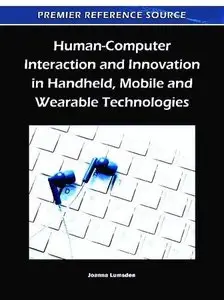 Human-Computer Interaction and Innovation in Handheld, Mobile and Wearable Technologies (repost)