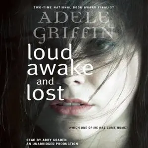 Loud Awake and Lost (Audiobook)