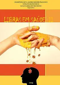 «Libras Em Saúde Ii: Divulgação Científica De Uma Área Na Fronteira Do Conhecimento» by Francisco, Militão E Cabral