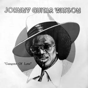 Johnny Guitar Watson – Gangster Of Love (1958) (24/44 Vinyl Rip)