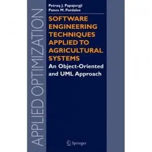 Software Engineering Techniques Applied to Agricultural Systems: An Object-Oriented and UML Approach (Repost)