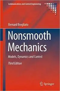 Nonsmooth Mechanics: Models, Dynamics and Control, 3 edition