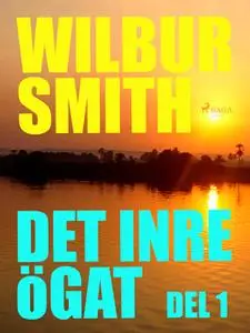 «Det inre ögat - Del 1» by Wilbur Smith