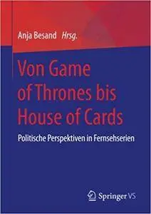 Von Game of Thrones bis House of Cards: Politische Perspektiven in Fernsehserien