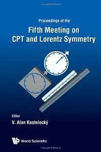 CPT and Lorentz Symmetry: Proceedings of the Fifth Meeting (repost)