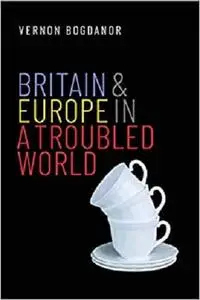 Britain and Europe in a Troubled World