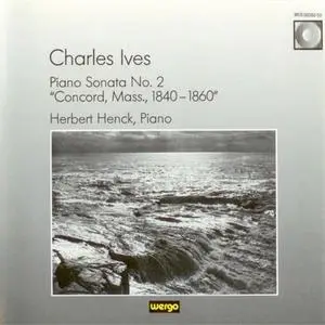 Herbert Henck - Charles Ives: Piano Sonata No 2 (Concord Sonata) (1988) {Wergo}