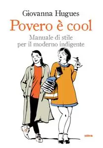 Giovanna Hugues - Povero è cool