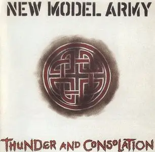 New Model Army - Thunder And Consolation (1989) (2005 Remaster)
