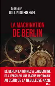 Monique Dollin du Fresnel, "La machination de Berlin"