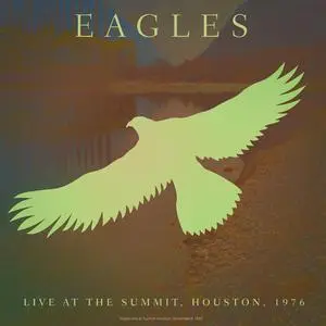 Eagles - Live At The Summit Houston, 1976 (2017)