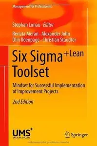 Six Sigma+Lean Toolset: Mindset for Successful Implementation of Improvement Projects (Repost)